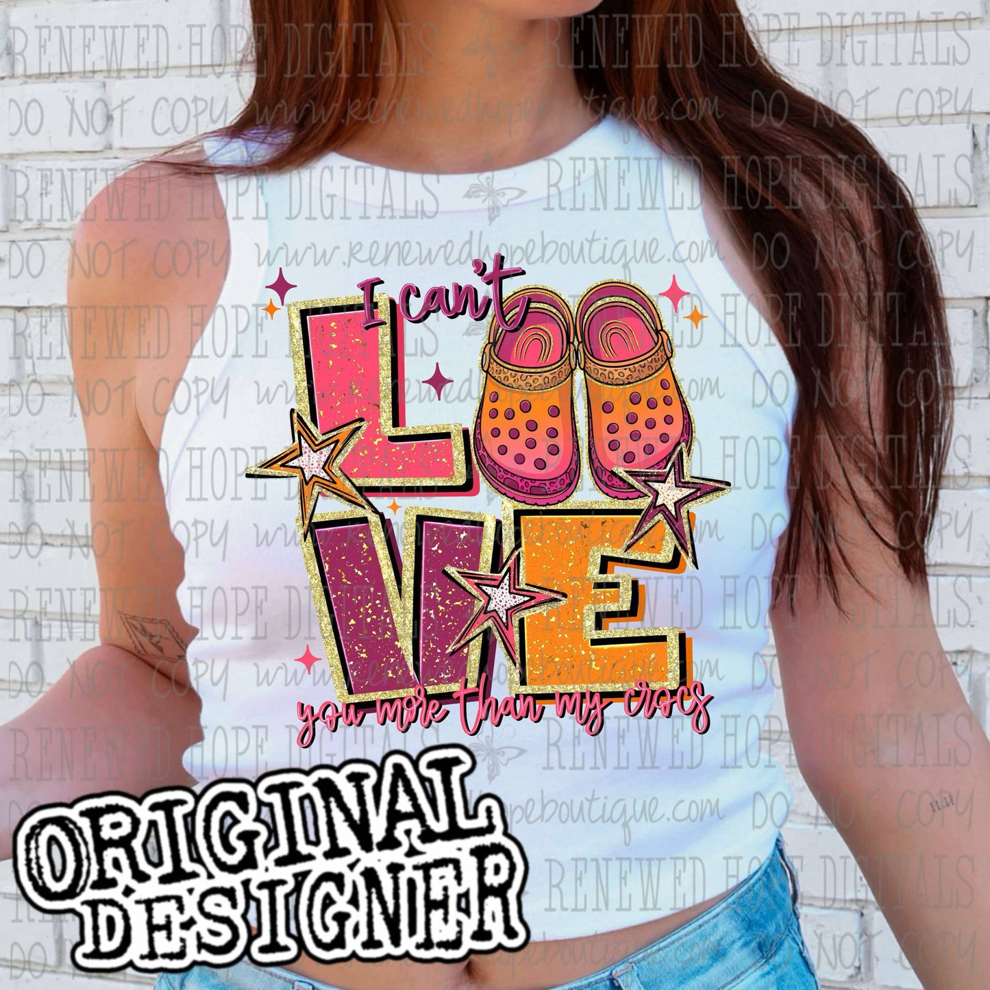 🩷I CAN'T LOVE YOU MORE THAN MY CROCS🩵