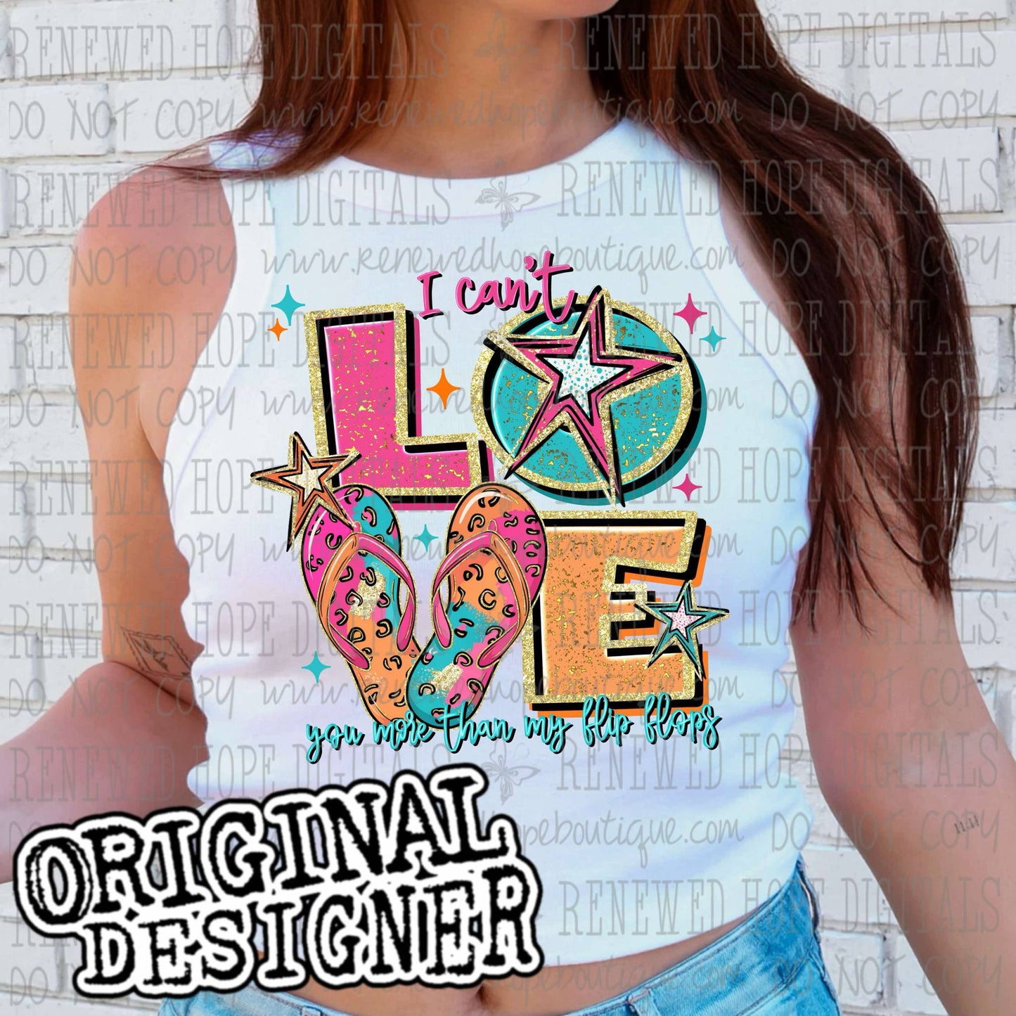 🩷I CAN'T LOVE YOU MORE THAN MY FLIP FLOPS🩵