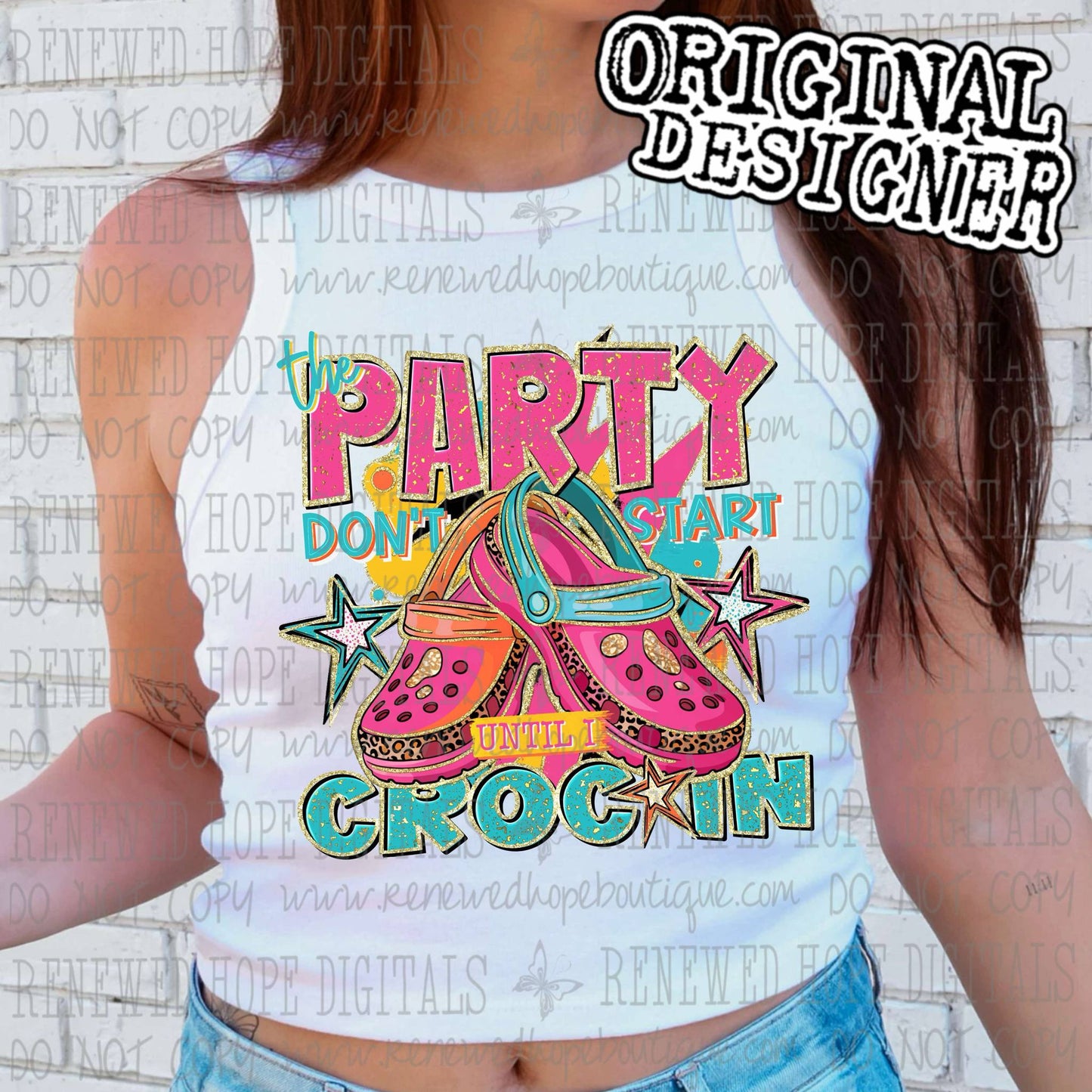 🩷THE PARTY DON'T START UNTIL I CROC IN🩵