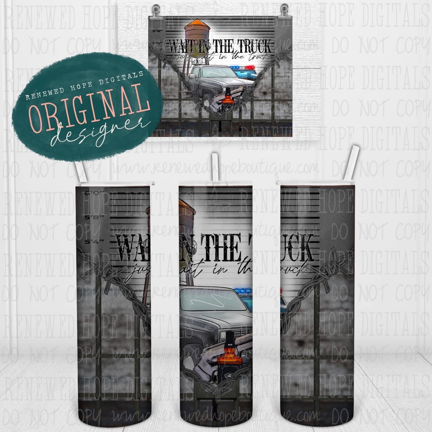 🛻Wait in the Truck Tumbler Wrap🛻