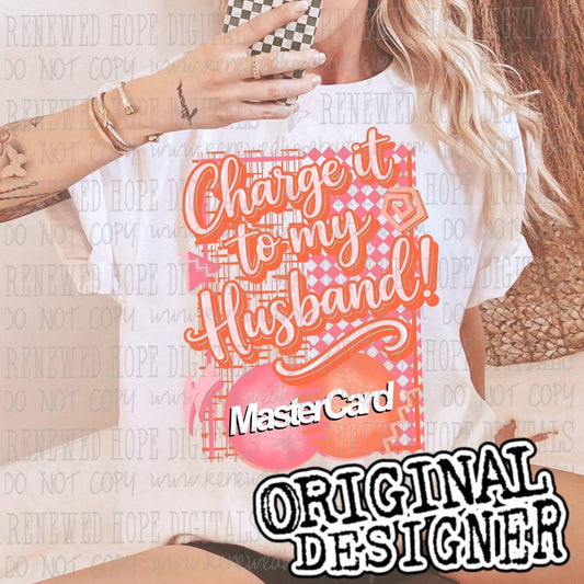💳 CHARGE IT TO MY HUSBANDS CARD  💳