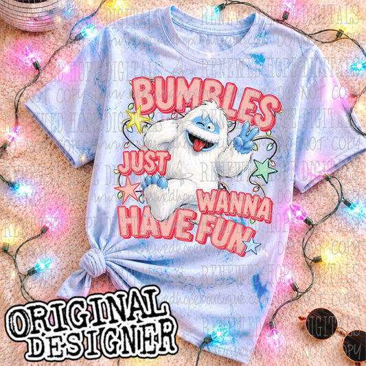 🎄🤪BUMBLES JUST WANNA HAVE FUN 🤪🎄